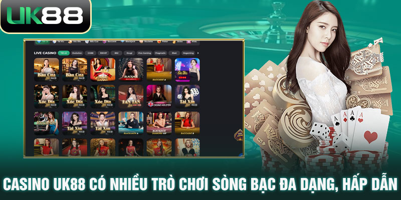 Casino UK88 có nhiều trò chơi sòng bạc đa dạng, hấp dẫn