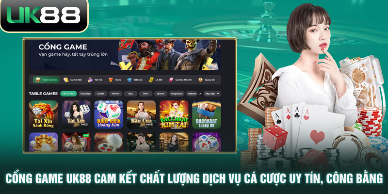 Cổng game UK88 cam kết chất lượng dịch vụ cá cược uy tín, công bằng