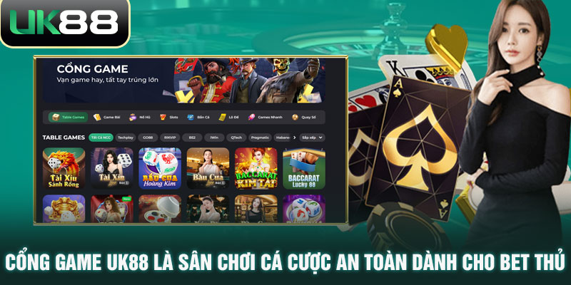 Cổng game UK88 là sân chơi cá cược an toàn dành cho bet thủ